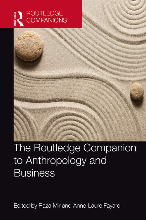 The Routledge Companion to Anthropology and Business (Routledge Companions in Business, Management and Marketing)