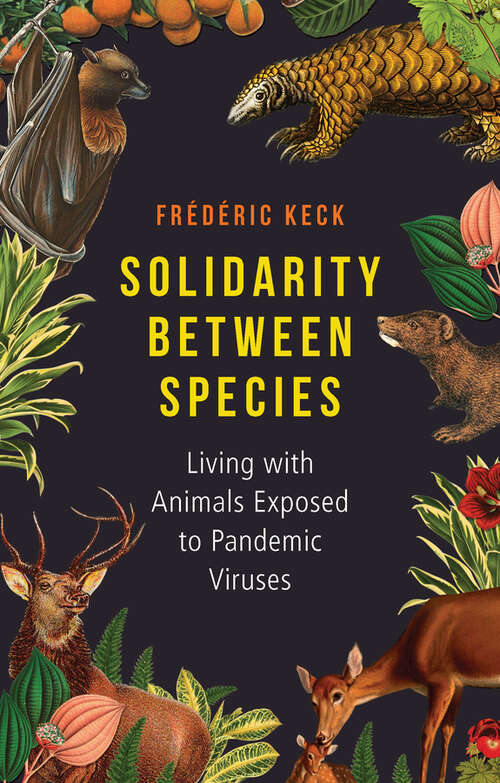 Book cover of Solidarity Between Species: Living with Animals Exposed to Pandemic Viruses