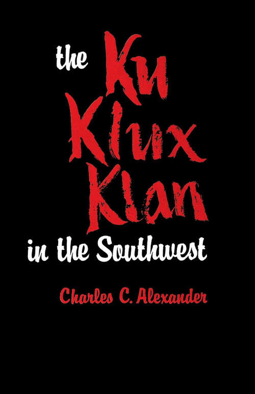 Book cover of The Ku Klux Klan in the Southwest