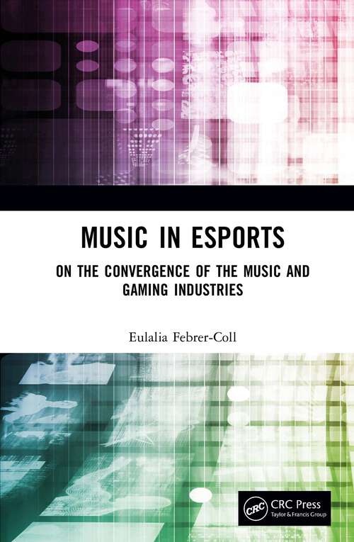 Book cover of Music in Esports: On the Convergence of the Music and Gaming Industries (1)