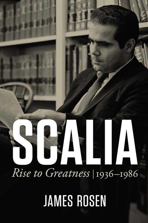 Book cover of Scalia: Rise to Greatness, 1936 to 1986