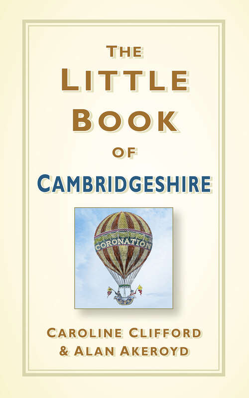 Book cover of The Little Book of Cambridgeshire (2) (Little Book Of)