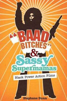Book cover of "Baad Bitches" and Sassy Supermamas: Black Power Action Films