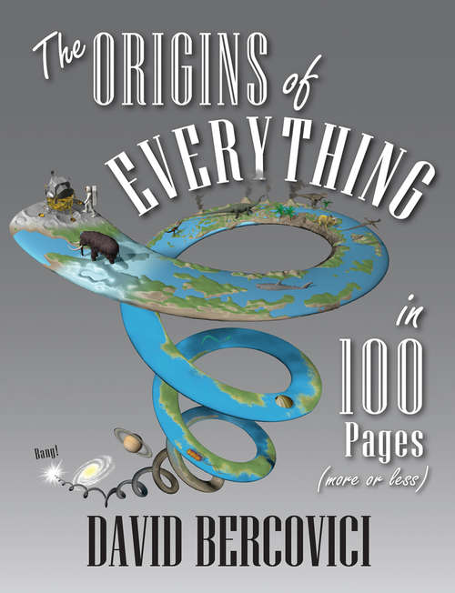 Book cover of The Origins of Everything in 100 Pages (More or Less)