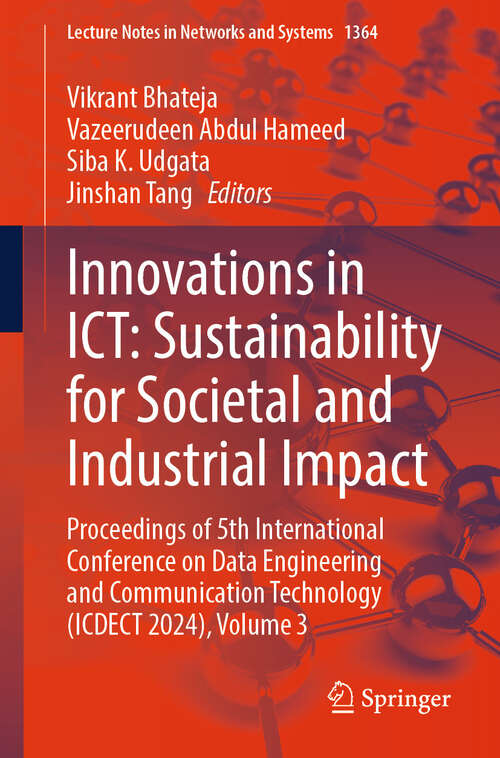 Book cover of Innovations in ICT: Proceedings of 5th International Conference on Data Engineering  and Communication Technology (ICDECT 2024), Volume 3 (Lecture Notes in Networks and Systems #1364)