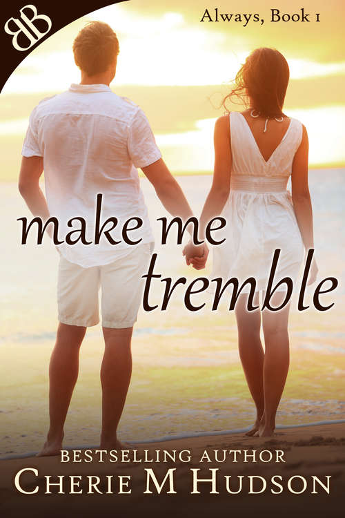 Book cover of Make Me Tremble (Always #1)