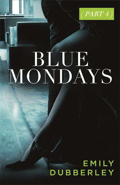 Book cover of Blue Mondays Part Four
