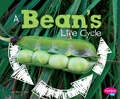 A Bean's Life Cycle (Explore Life Cycles Ser.)