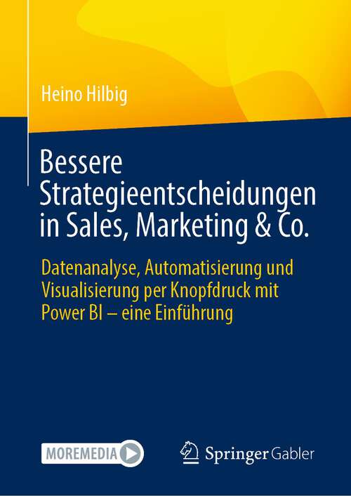 Book cover of Bessere Strategieentscheidungen in Sales, Marketing & Co.: Datenanalyse, Automatisierung und Visualisierung per Knopfdruck mit Power BI – eine Einführung (1. Aufl. 2023)