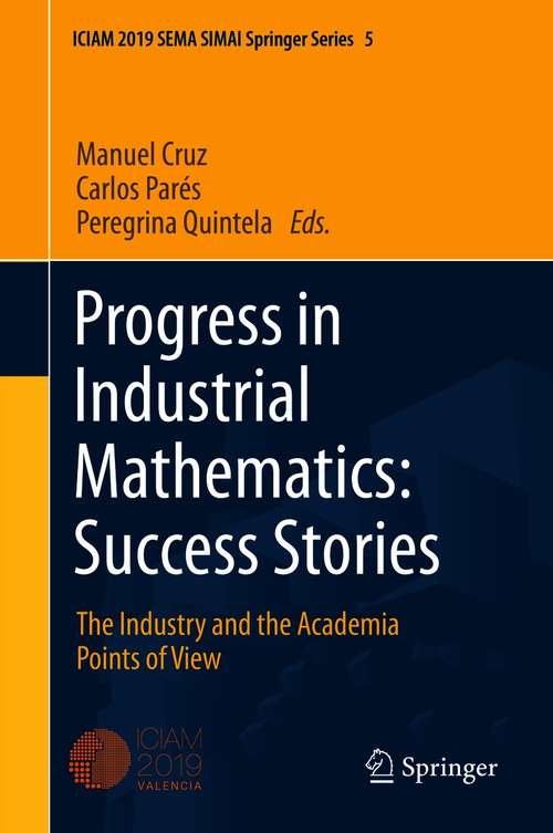 Progress in Industrial Mathematics: The Industry and the Academia Points of View (SEMA SIMAI Springer Series #5)