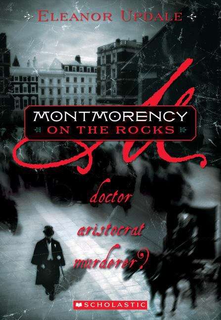 Book cover of Montmorency on the Rocks: Doctor, Aristrocrat, Murderer?
