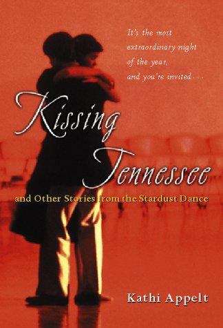 Book cover of Kissing Tennessee: And Other Stories from the Stardust Dance