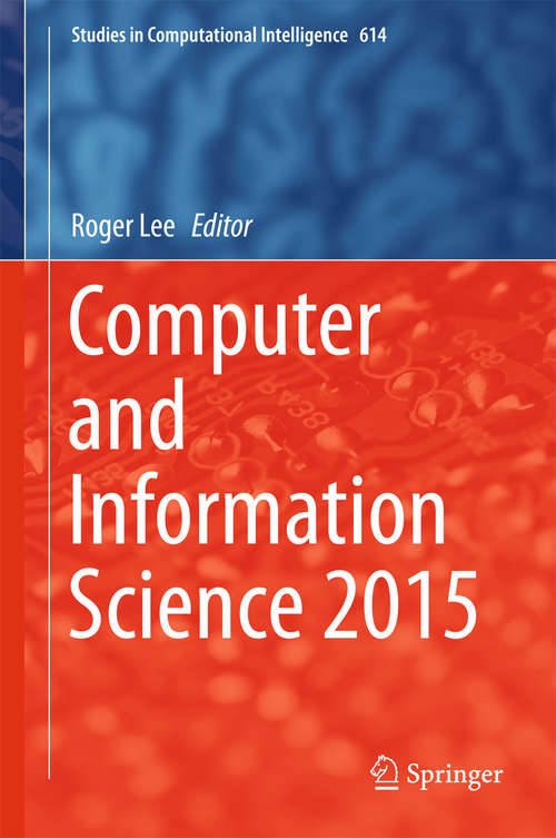 Computer and Information Science 2015 (Studies in Computational Intelligence #614)