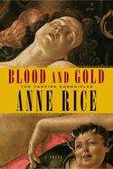 Book cover of Blood and Gold (Or The Story of Marius, The Vampire Chronicles #8)