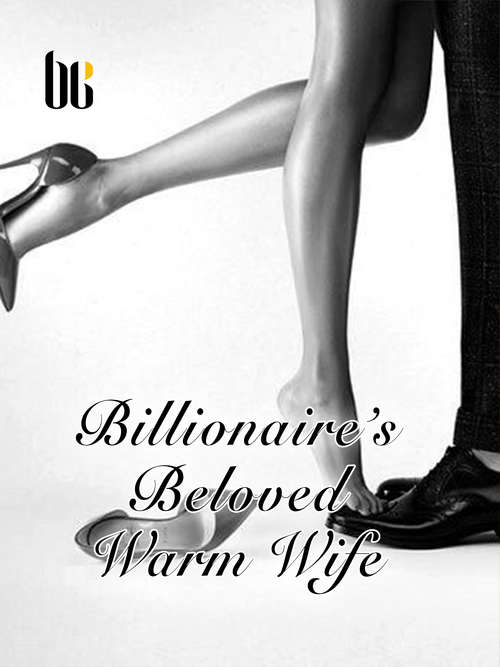 Billionaire’s Beloved Warm Wife: Volume 5 (Volume 5 #5)