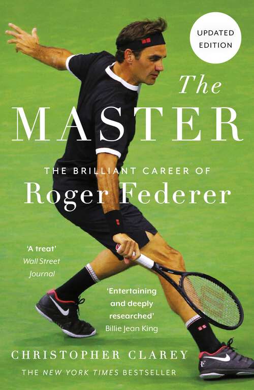 Book cover of The Master: The Brilliant Career of Roger Federer