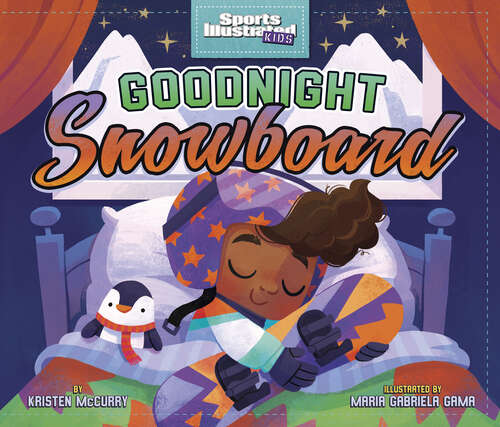 Book cover of Goodnight Snowboard (Sports Illustrated Kids Bedtime Bks.)