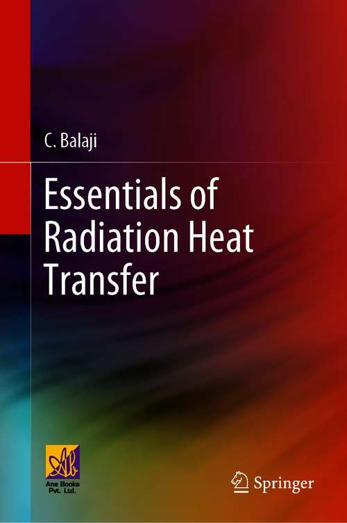 Essentials of Radiation Heat Transfer (Ane/athena Bks.)