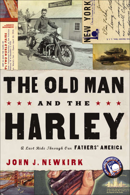 Book cover of The Old Man and the Harley: A Last Ride Through Our Fathers' America