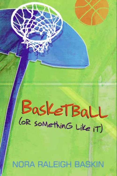 Book cover of Basketball (or Something Like It)