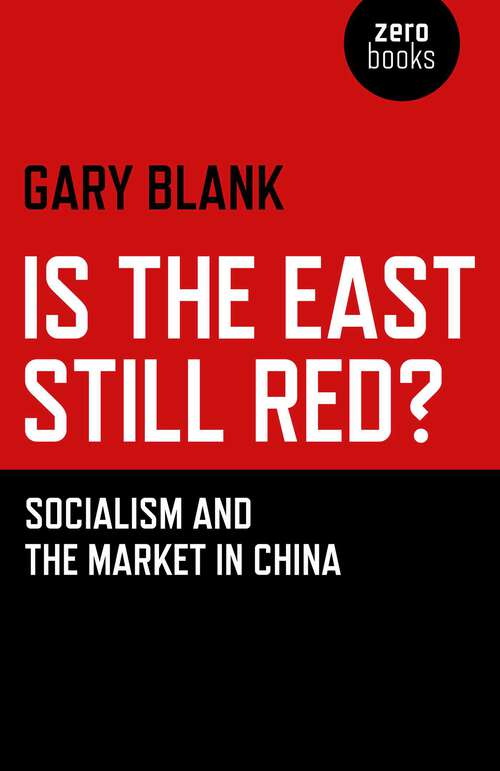 Book cover of Is the East Still Red?: Socialism and the Market in China