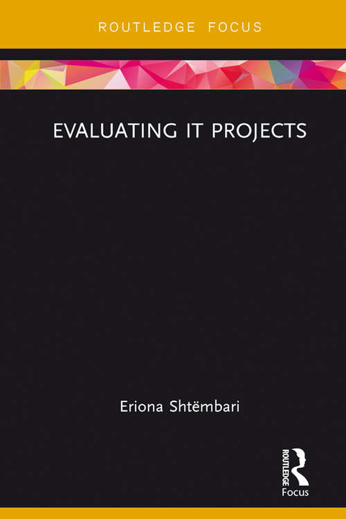 Book cover of Evaluating IT Projects (Routledge Focus on Business and Management)