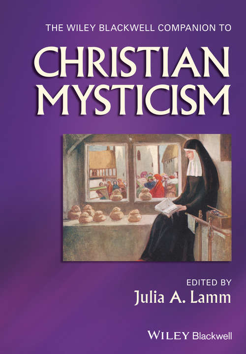 The Wiley-Blackwell Companion to Christian Mysticism (Wiley Blackwell Companions to Religion)