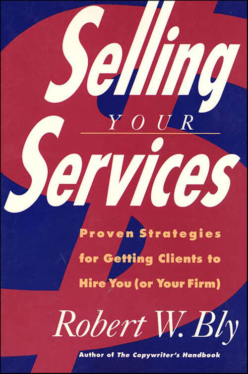 Book cover of Selling Your Services: Proven Strategies for Getting Clients to Hire You (or Your Firm)