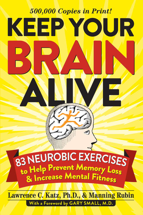 Book cover of Keep Your Brain Alive: 83 Neurobic Exercises to Help Prevent Memory Loss and Increase Mental Fitness (Playaway Adult Nonfiction Ser.)