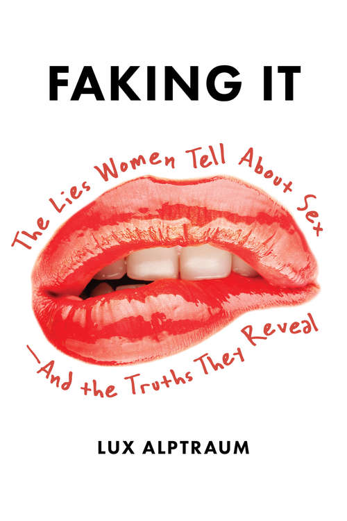 Book cover of Faking It: The Lies Women Tell about Sex--And the Truths They Reveal
