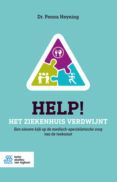 Book cover of Help! Het ziekenhuis verdwijnt: Een nieuwe kijk op de medisch-specialistische zorg van de toekomst (1st ed. 2022)