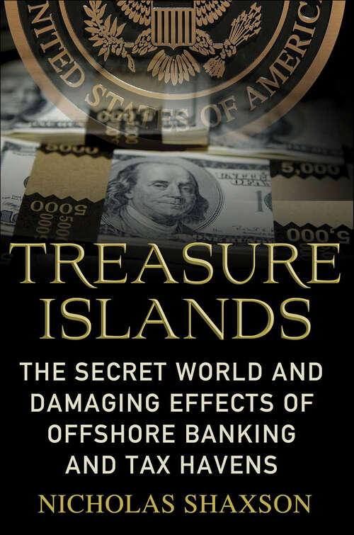 Book cover of Treasure Islands: The Secret World and Damaging Effects of Offshore Banking and Tax Havens