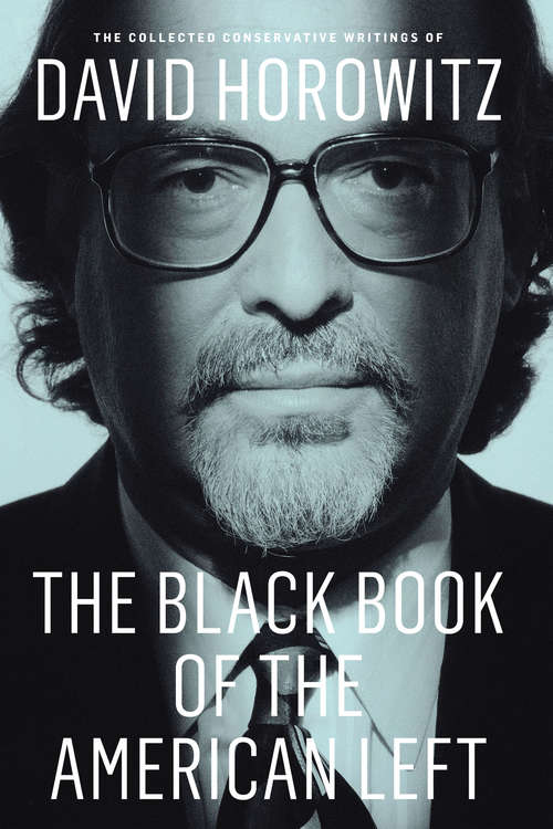 Book cover of The Black Book of the American Left: The Collected Conservative Writings of David Horowitz