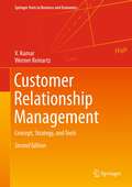 Customer Relationship Management: Concept, Strategy, and Tools (Springer Texts in Business and Economics)