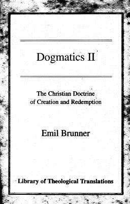Book cover of Dogmatics II: Christian Doctrine of Creation and Redemption