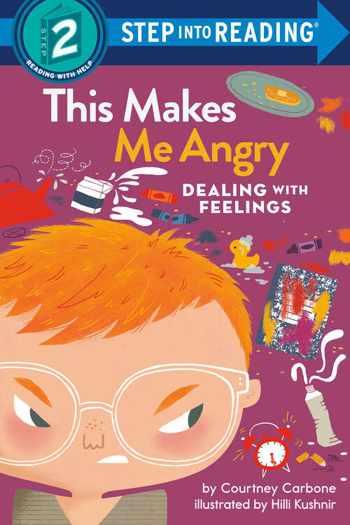 Book cover of This Makes Me Angry: Dealing With Feelings (Step into Reading)