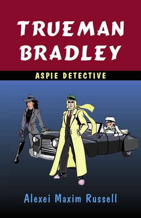 Book cover of Trueman Bradley - Aspie Detective
