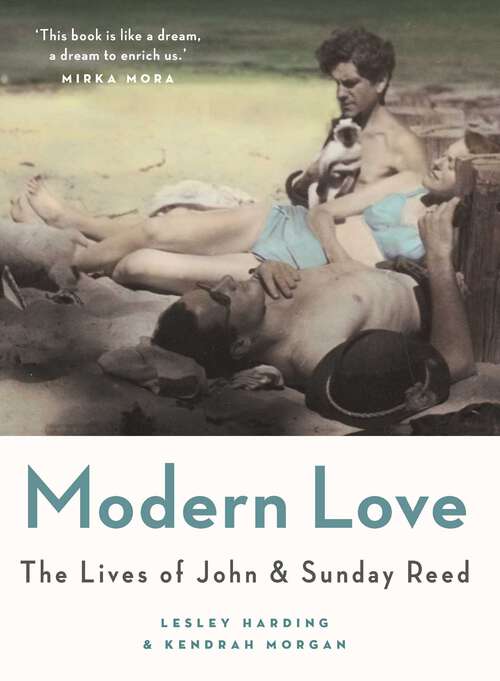 Book cover of Modern Love: The Lives of John and Sunday Reed