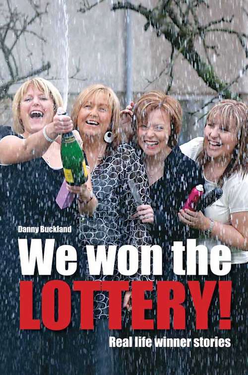 Book cover of We Won The Lottery: Real Life Winner Stories