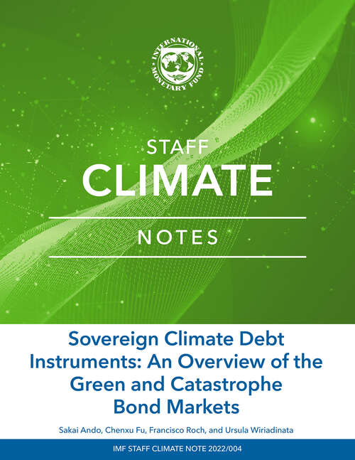 Book cover of Sovereign Climate Debt Instruments: An Overview Of The Green And Catastrophe Bond Markets (Staff Climate Notes Ser.)