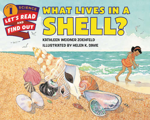 Book cover of What Lives in a Shell? (Let's-Read-and-Find-Out Science 1)
