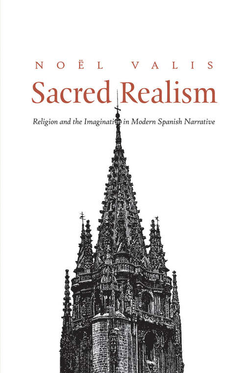 Book cover of Sacred Realism: Religion and the Imagination in Modern Spanish Narrative