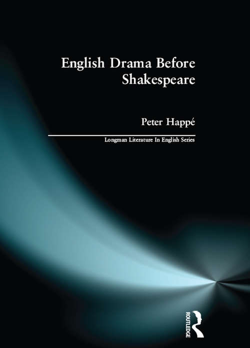 English Drama Before Shakespeare (Longman Literature In English Series)