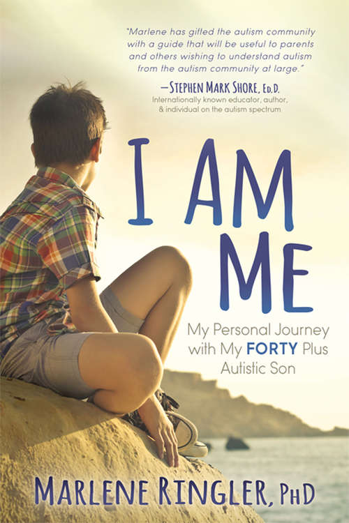 Book cover of I Am Me: My Personal Journey with My Forty Plus Autistic Son