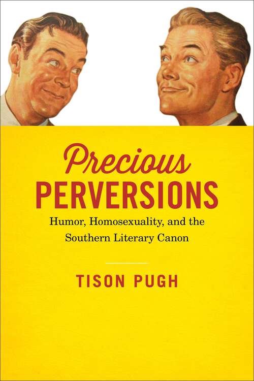 Book cover of Precious Perversions: Humor, Homosexuality, and the Southern Literary Canon (Southern Literary Studies)