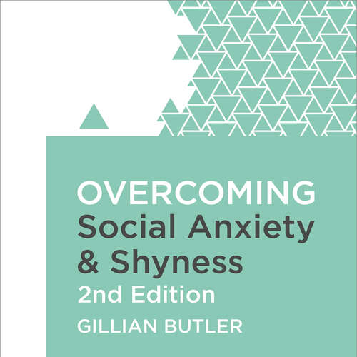 Book cover of Overcoming Social Anxiety and Shyness, 2nd Edition: A self-help guide using cognitive behavioural techniques (Overcoming Books)