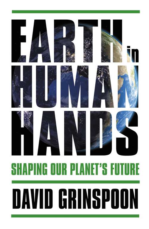 Book cover of Earth in Human Hands: Shaping Our Planet's Future