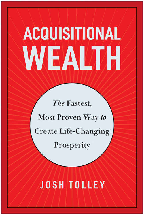 Book cover of Acquisitional Wealth: The Fastest, Most Proven Way to Create Life-Changing Prosperity