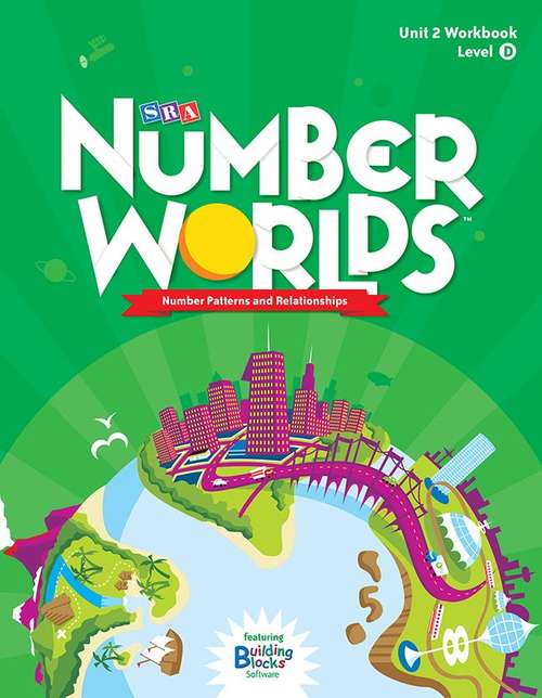 Book cover of SRA Number Worlds: Number Patterns and Relationships, Unit 2, Level D Workbook [Grade 2]