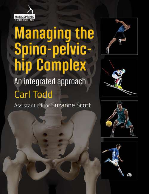 Book cover of Managing the Spino-Pelvic-Hip Complex: An integrated approach